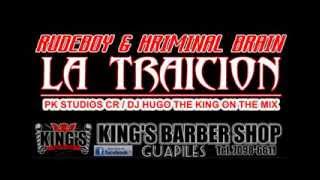 RudeBoy & Kriminal Brain - La Traicion - Pk Studios Cr / Dj Hugo The King On The Mix