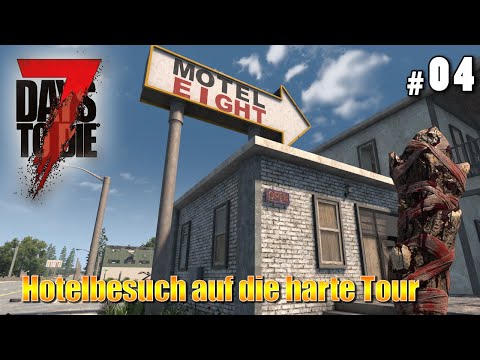 7 Days to Die V2.0 🧟 Hotel Besuch auf die Harte Tour (004) #survival # 7dtd