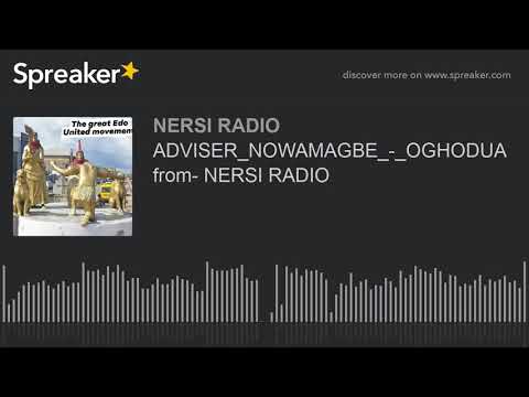 ADVISER_NOWAMAGBE_-_OGHODUA from- NERSI RADIO