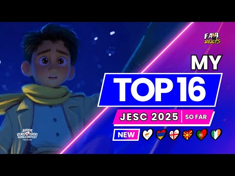 My Top 16 | JUNIOR EUROVISION SONG CONTEST 2025 | New: 🇨🇾 🇦🇲 🇬🇪 🇲🇰 🇵🇹 🇮🇪 🎶😍