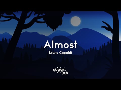 Lewis Capaldi - Almost (Lyrics)