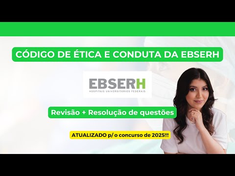 Aula Código de Ética da EBSERH (Revisão e questões)