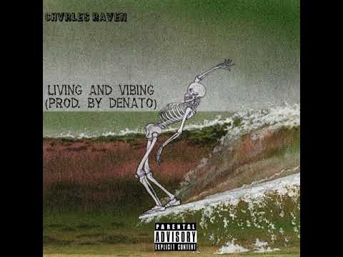 Chvrles Raven - Living and Vibing (Prod. by Denato)