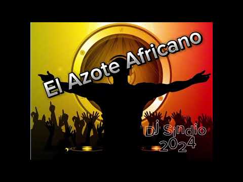 EL AZOTE AFRICANO MIX DJ SINDIO 2024