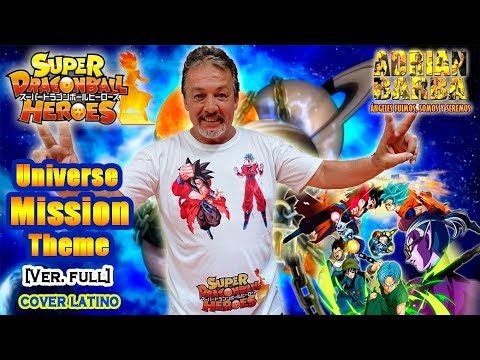 Adrian Barba - Universe Mission Theme [Ver. Full] Super Dragon Ball Heroes OP cover latino