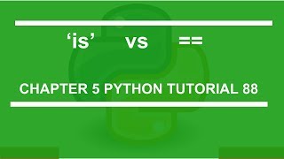 is vs equals : Python tutorial 88