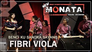 Download lagu BENCI KU SANGKA SAYANG - FIBRI VIOLA - NEW MONATA - ORGENE RUBOH BRAXXXX...HEHEHE mp3