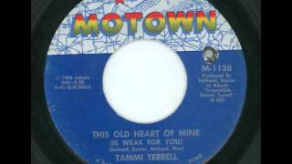 TAMMI TERRELL - This old heart of mine (is weak for you) - MOTOWN