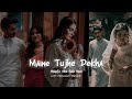 Maine Tujhe Dekha Hanste Hue Galo Mein - Ali Zafar [Slowed + Reverb]