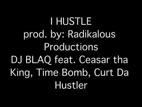 I HUSTLE  by: DJ BLAQ produced by: Radikalous Productions