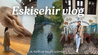 Eskişehir Gezi Rehberi | En Güzel Yerler, Tatlar ve Rotalar