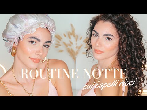 Ricci di notte. Come far durare la tua routine