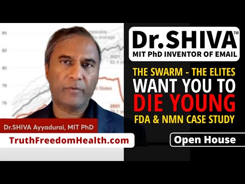 Dr.SHIVA™ LIVE: The SWARM - the Elites - Want YOU to Die Young: FDA & NMN Case Study.