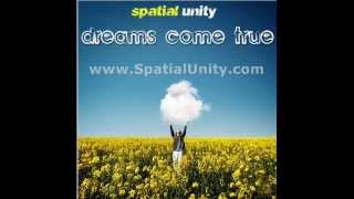 Dreams Come True by Spatial Unity