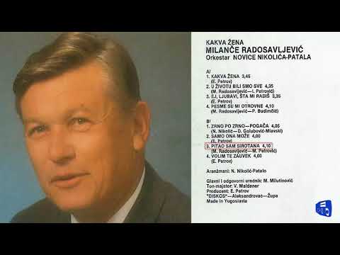 Milance Radosavljevic - Pitao sam sirotana - (Audio 1990)