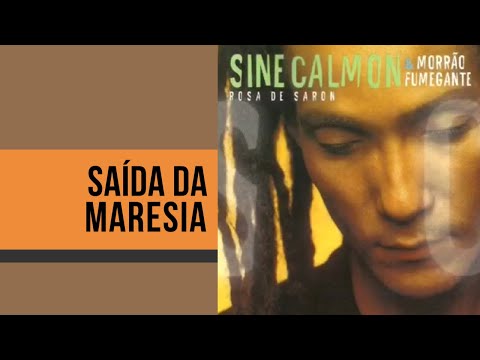 Sine Calmon & Morrão Fumegante - Saida da Maresia (Rosa de Saron)