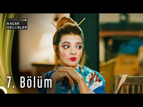 Kaçak Gelinler 7. Bölüm HD