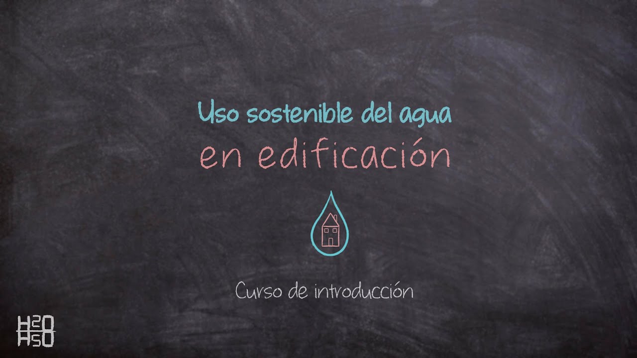 Curso de uso sostenible del agua en edificación. #0 Introducción.
