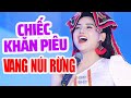 Đây Mới Là Phiên Bản CHIẾC KHĂN PIÊU Sôi động Nhất VỊNH BẮC BỘ Giọng Hát 