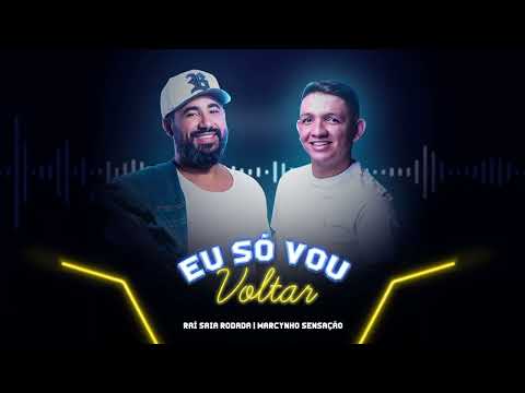 Raí Saia Rodada e Marcynho Sensação - Eu Só Vou Voltar (EP Cheiro do Mato)