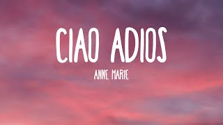 Anne Marie - Ciao Adios (Lyrics)