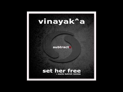 Vinayak A - Set Her Free (Martin Buttrich Remix)