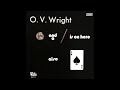 O.V. Wright - I Can't Take It