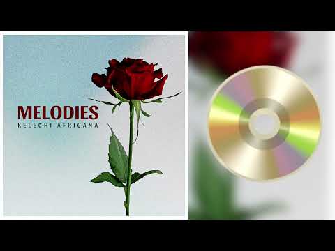 JUST FLEEK—MELODIES FT KELECHI AFRICANA