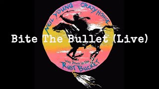 Neil Young &amp; Crazy Horse - Bite the Bullet (Official Live Audio)
