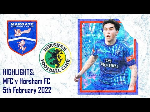 HIGHLIGHTS - LEAGUE - Margate FC v Horsham FC - 5th February 2022