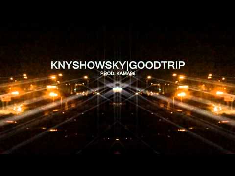 knyshowsky - goodtrip prod. kama96