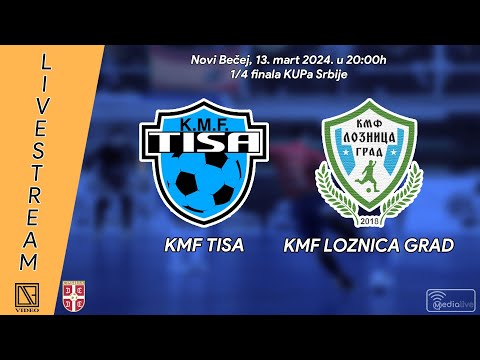 KMF TISA Novi Bečej - KMF LOZNICA GRAD 2018 Loznica (Full match Livestream) [13.03.2024.]