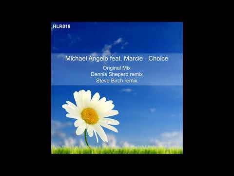 Michael Angelo  feat. Marcie ‎– Choice (Steve Birch Remix)