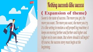 Nothing succeeds like success  |Expansion of theme |Proverb/Thought  Nothing succeeds like success