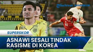 Asnawi Mangkualam Buka Suara soal Rasisme di Pesepak Bolaan Korea Selatan
