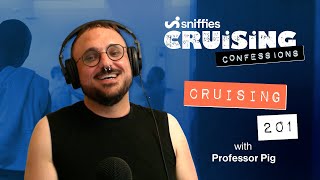 Cruising 201 with Professor Pig | Sniffies' Cruising Confessions Season 2