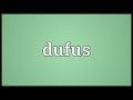 Dufus Meaning