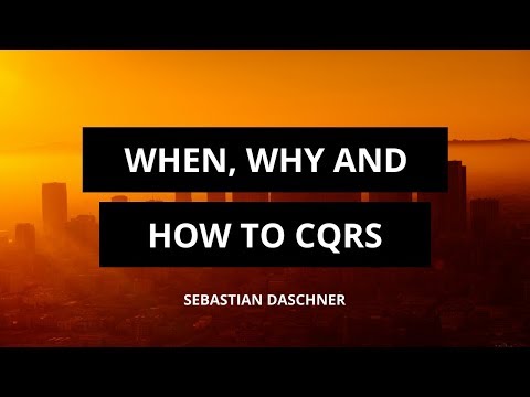 When, why and how to CQRS - Sebastian Daschner (Beratung)