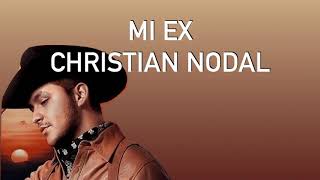 Mi Ex - Christian Nodal (letra)