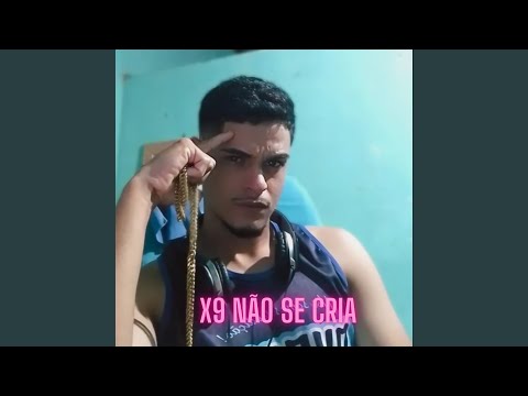 X9 Não Se Cria