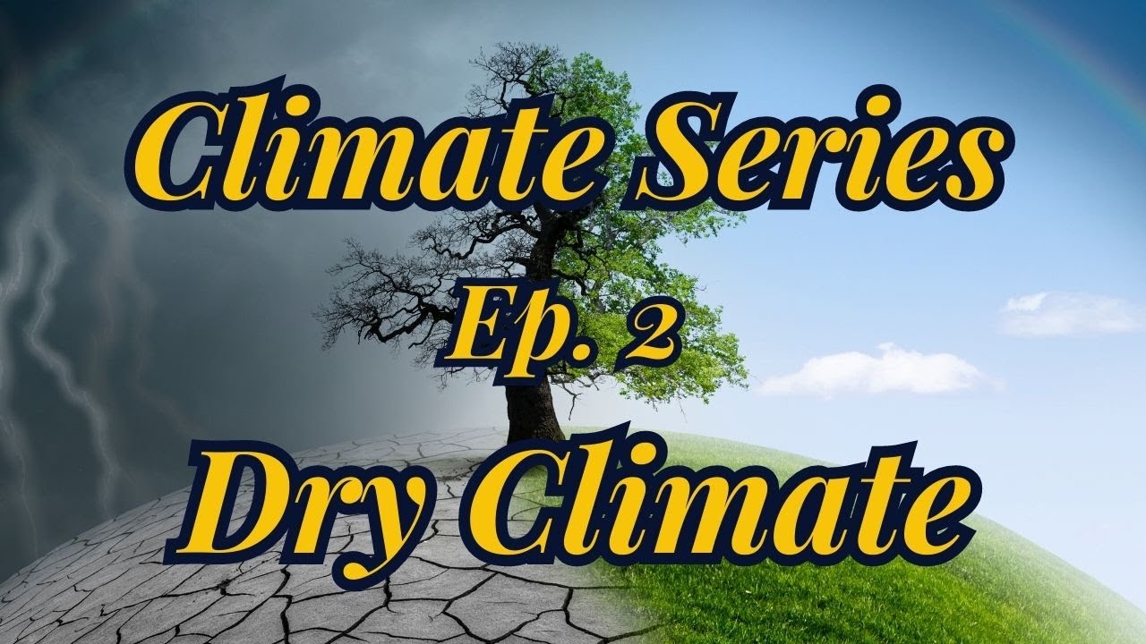 Climate Series | Dry Climate Ep. 2 | 10 Interesting Facts | All About The Globe