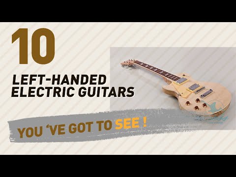 Left-Handed Electric Guitars Collection // The Most Popular 2017