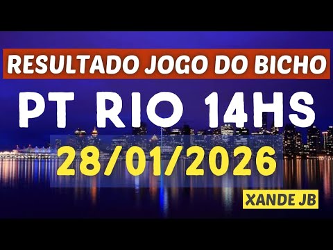 Resultado do jogo do bicho ao vivo PT RIO 14HS dia 28/01/2026 - Quarta - Feira