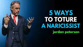 5 Ways To Torture a Narcissist Most Powerful Speech by Jordan Peterson