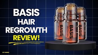 Basis Hair ReGrowth Review: Legit Or Scam? Does It Really Work?