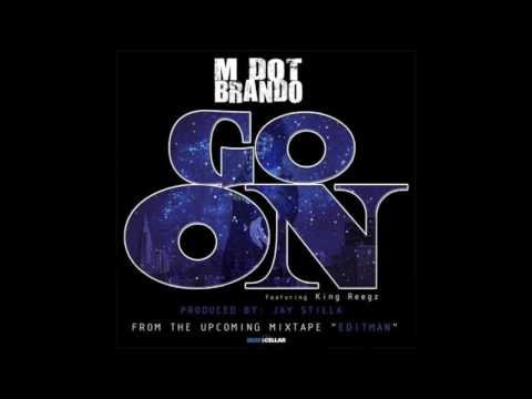 M DOT BRANDO-GO ON FT. KING REEGZ