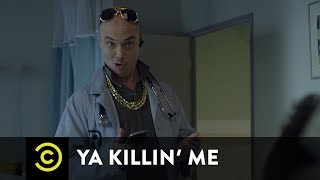 All Doctors Are Ubers Now - Ya Killin' Me - Uncensored