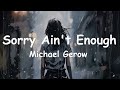 Michael Gerow Sorry Ain T Enough Lyrics