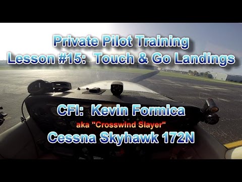 Private Pilot Flight Training, Lesson #15:  Touch & Go Landings
