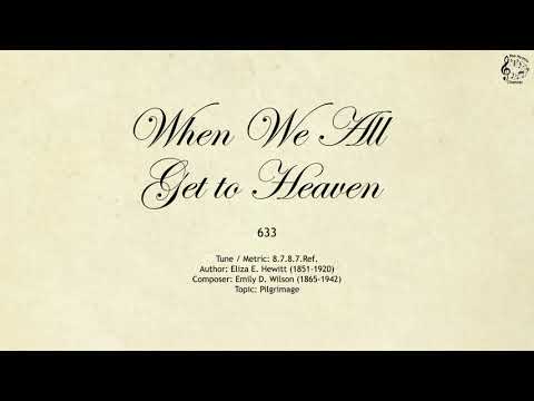 633 When We All Get to Heaven || SDA Hymnal || The Hymns Channel